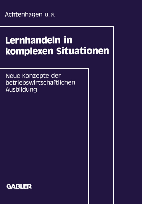 Lernhandeln in komplexen Situationen - 