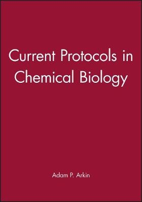 Current Protocols in Chemical Biology - Adam P. Arkin