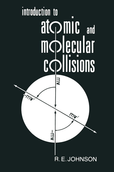 Introduction to Atomic and Molecular Collisions - R. E. Johnson