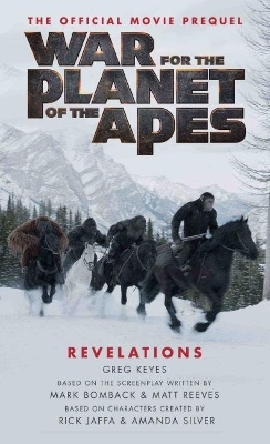 War for the Planet of the Apes: Revelations - Greg Keyes