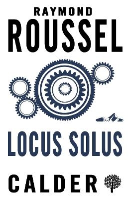 Locus Solus - Raymond Roussel