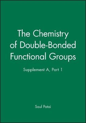 The Chemistry of Double–bonded Functional Groups – Supplement A, Part 1