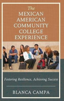 The Mexican American Community College Experience - Blanca Campa