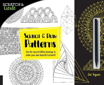 Scratch & Create: Scratch and Draw Patterns - Zoe Ingram