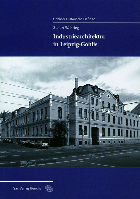Industriearchitektur in Leipzig-Gohlis - Stefan W. Krieg, Karin B&ouml;llmann