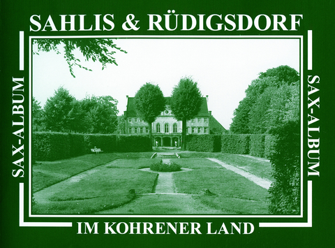 Sahlis & R&uuml;digsdorf im Kohrener Land - Henriette Krahnst&ouml;ver, Alberto Schwarz