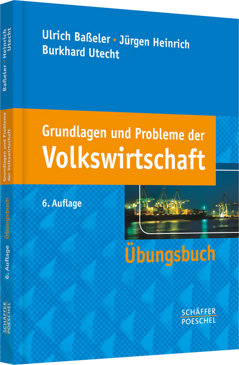 Grundlagen und Probleme der Volkswirtschaft - Ulrich Ba&szlig;eler, J&uuml;rgen Heinrich, Burkhard Utecht