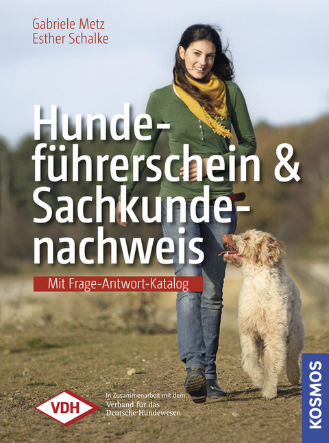 Hundef&uuml;hrerschein und Sachkundenachweis - Gabriele Metz, Dr. Esther Schalke
