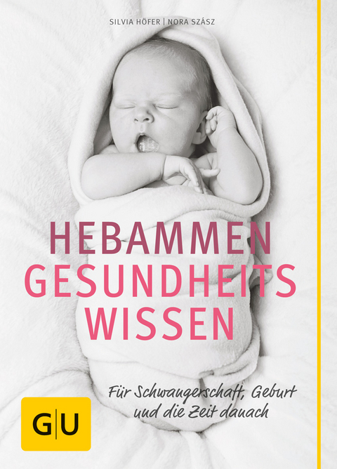 Hebammen-Gesundheitswissen - Silvia H&ouml;fer, Nora Sz&aacute;sz