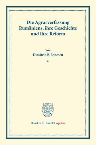 Die Agrarverfassung Rumäniens, ihre Geschichte und ihre Reform.