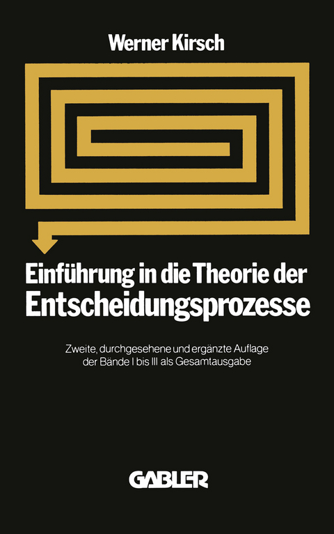Einf&uuml;hrung in die Theorie der Entscheidungsprozesse - Werner Kirsch