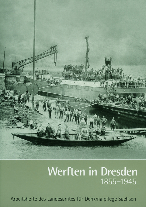 Werften in Dresden 1855 bis 1945 - Bertram Kurze, Helmut D&uuml;ntzsch