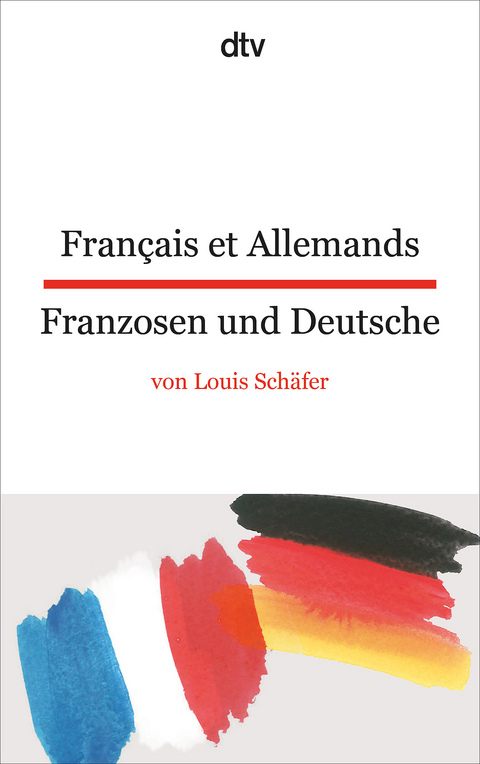 Fran&ccedil;ais et Allemands Franzosen und Deutsche - Louis Sch&auml;fer