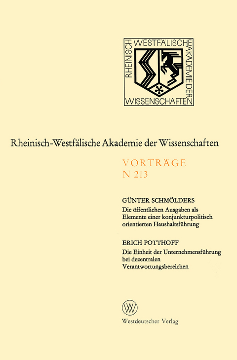 Die &ouml;ffentlichen Ausgaben als Elemente einer konjunkturpolitisch orientierten Haushaltsf&uuml;hrung. Die Einheit der Unternehmensf&uuml;hrung bei dezentralen Verantwortungsbereichen - G&uuml;nter Schm&ouml;lders