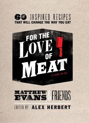 For the Love of Meat - Matthew Evans