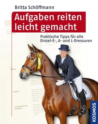 Aufgaben reiten leicht gemacht - Britta Sch&ouml;ffmann