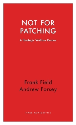 Not for Patching - Frank Field, Andrew Forsey