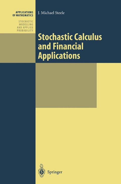 Stochastic Calculus and Financial Applications - J. Michael Steele