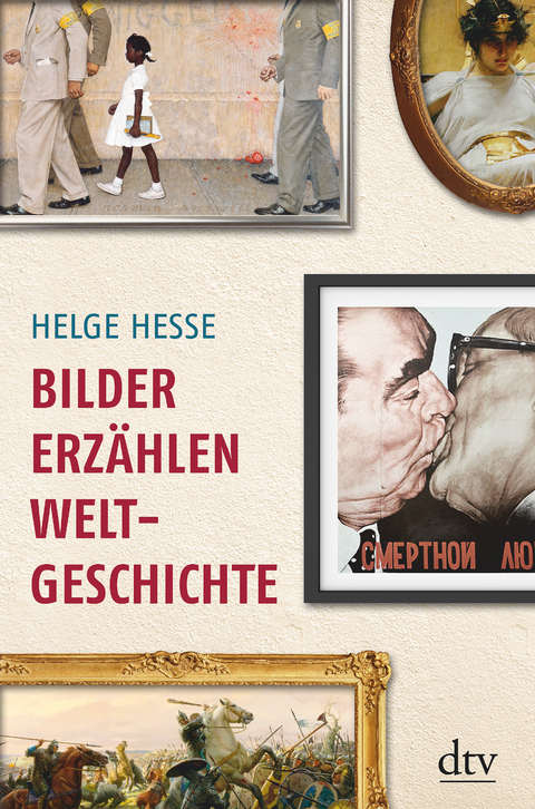 Bilder erz&auml;hlen Weltgeschichte - Helge Hesse