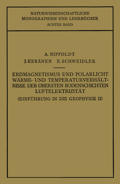 Einführung in die Geophysik - A. Nippoldt, E. Schweidler