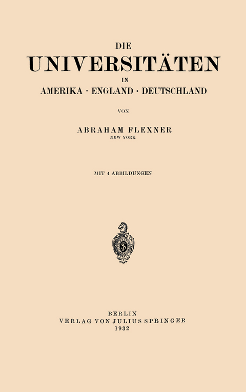 Die Universit&auml;ten in Amerika &middot; England &middot; Deutschland - Abraham Flexner