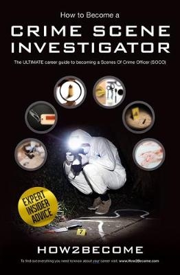 How to Become a Crime Scene Investigator -  How2Become