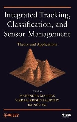 Integrated Tracking, Classification, and Sensor Management - 