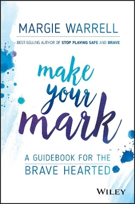Make Your Mark - Margie Warrell