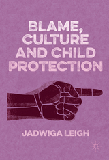 Blame, Culture and Child Protection - Jadwiga Leigh