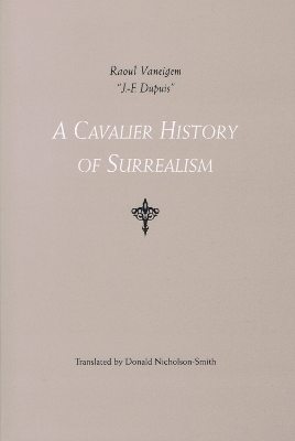 A Cavalier History Of Surrealism - J F Dupuis, Raoul Vaneigem