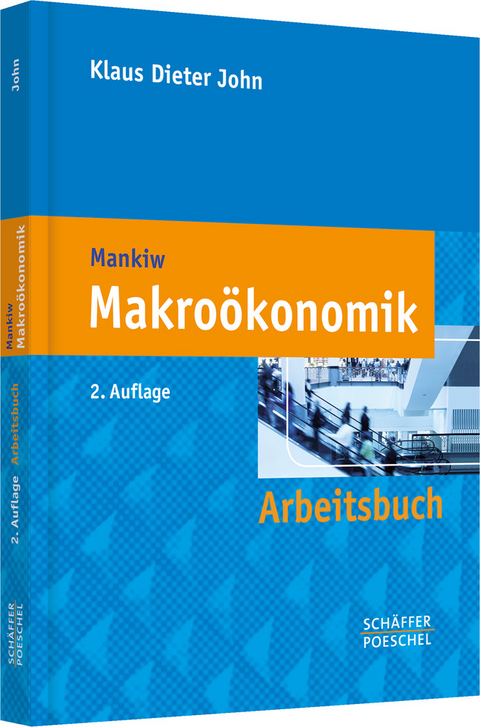 Arbeitsbuch Makro&ouml;konomik - Klaus Dieter John