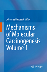 Mechanisms of Molecular Carcinogenesis &ndash; Volume 1 - 
