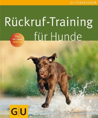 R&uuml;ckruf-Training f&uuml;r Hunde - Katharina Schlegl-Kofler