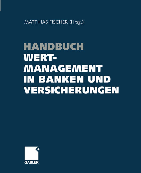 Handbuch Wertmanagement in Banken und Versicherungen - 