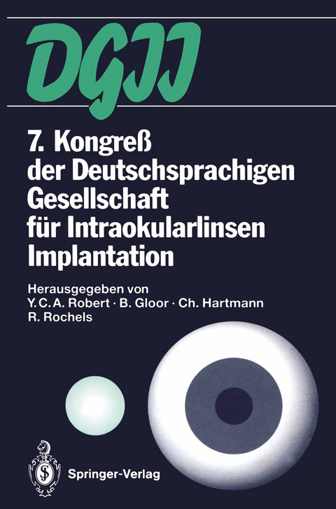 7. Kongre&szlig; der Deutschsprachigen Gesellschaft f&uuml;r Intraokularlinsen Implantation - 