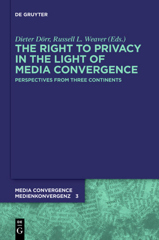 The Right to Privacy in the Light of Media Convergence –