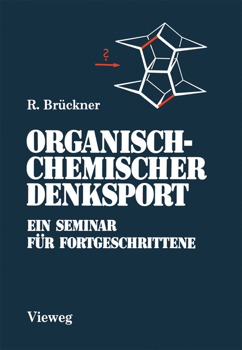 Organisch-Chemischer Denksport - Reinhard Br&uuml;ckner