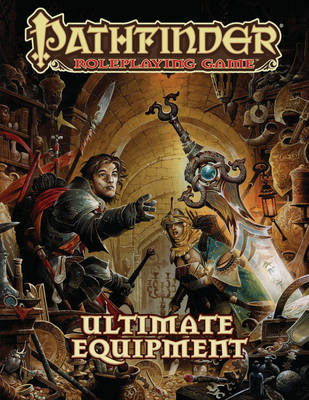 Pathfinder Roleplaying Game: Ultimate Equipment - Jason Bulmahn