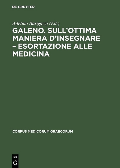 Galeno. Sull'ottima maniera d'insegnare &ndash; Esortazione alle medicina - 