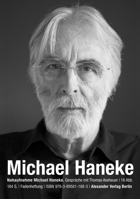 Nahaufnahme Michael Haneke - Thomas Assheuer, Michael Haneke