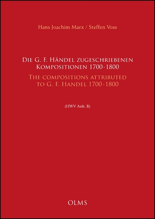 Die G. F. Händel zugeschriebenen Kompositionen, 1700-1800 / The Compositions attributed to G. F. Handel, 1700-1800 (HWV Anh. B)