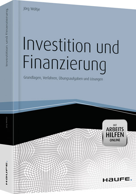 Investition und Finanzierung - J&ouml;rg W&ouml;ltje