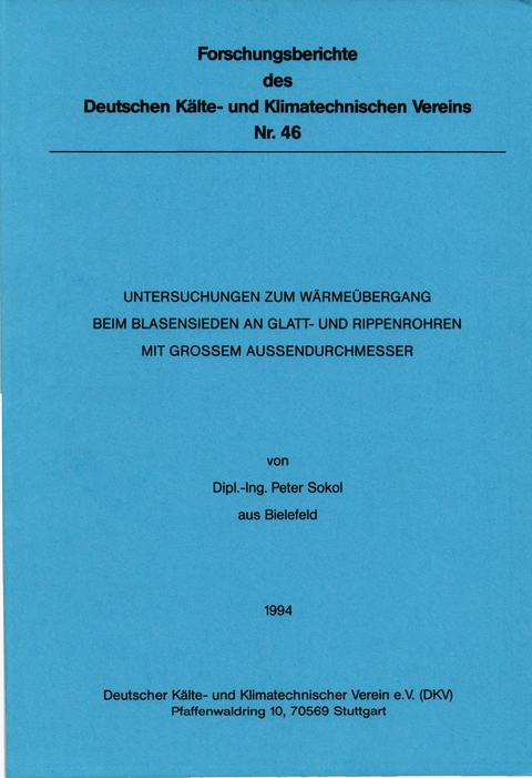 Untersuchungen zum W&auml;rme&uuml;bergang beim Blasensieden an Glatt- und Rippenrohren mit grossem Aussendurchmesser - Peter Sokol