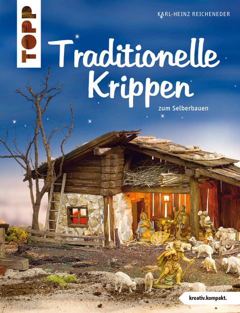 Traditionelle Krippen - Karl-Heinz Reicheneder