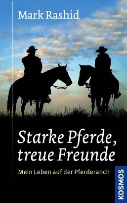 Starke Pferde, treue Freunde - Mark Rashid