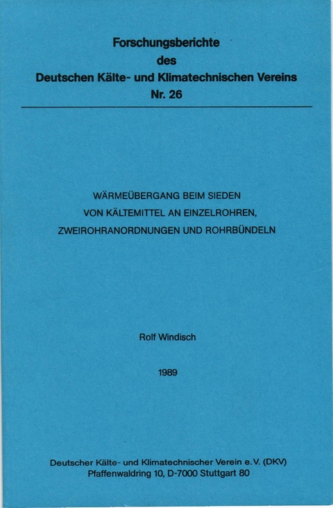 W&auml;rme&uuml;bergang beim Sieden von K&auml;ltemittel an Einzelrohren, Zweirohranordnungen und Rohrb&uuml;ndeln