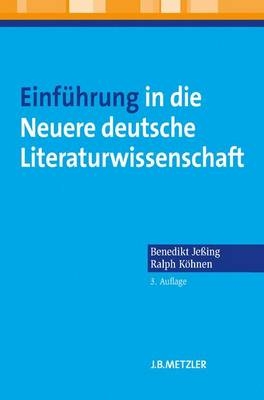 Einf&uuml;hrung in die Neuere deutsche Literaturwissenschaft - Benedikt Je&szlig;ing, Ralph K&ouml;hnen