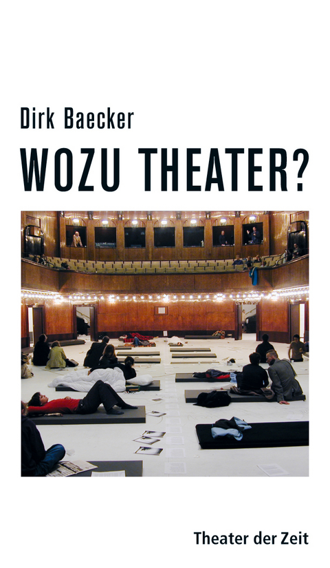 Wozu Theater? - Dirk Baecker