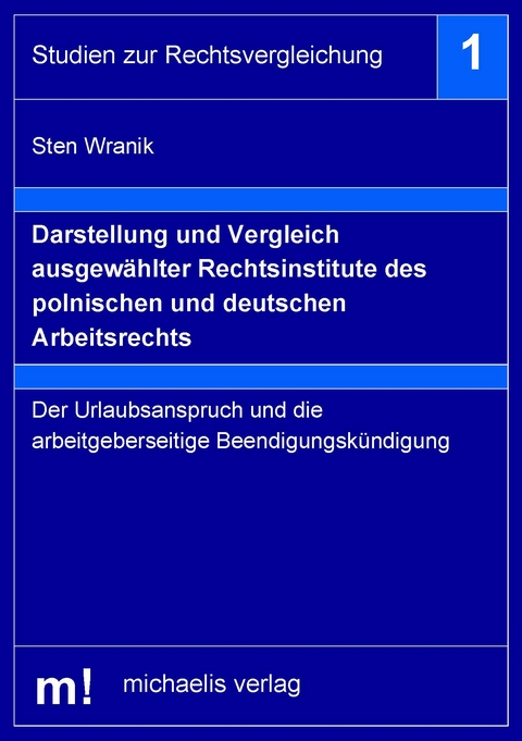 Darstellung und Vergleich ausgew&auml;hlter Rechtsinstitute des polnischen und deutschen Arbeitsrechts - Sten Wranik