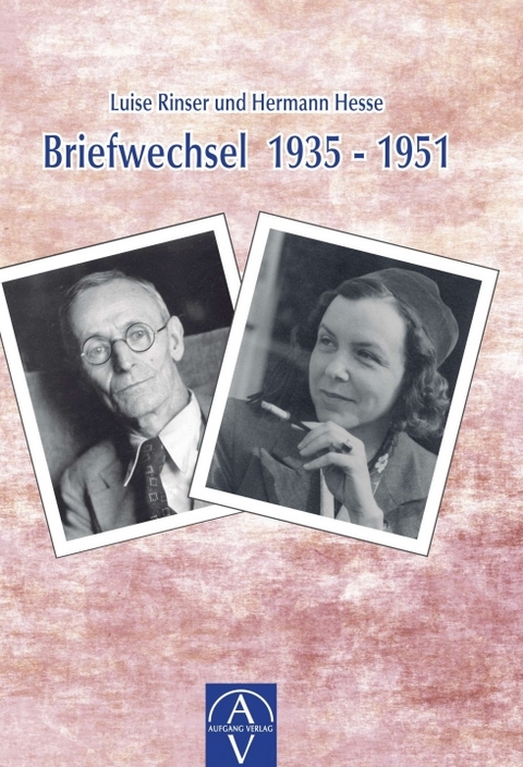 Luise Rinser und Hermann Hesse, Briefwechsel 1935-1951 - Luise Rinser